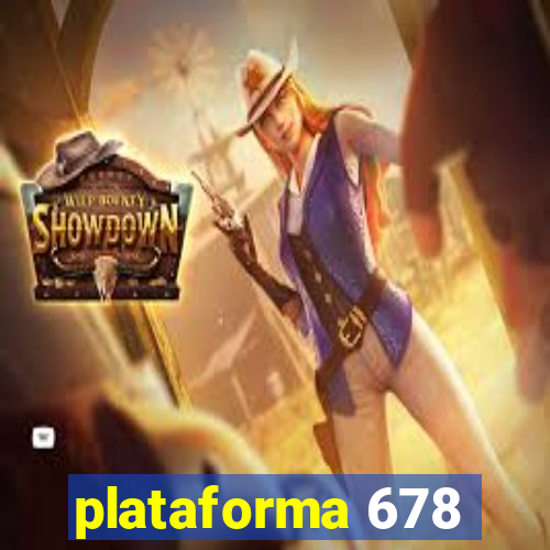 plataforma 678